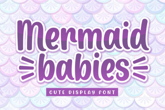 Mermaid Babies: A Playful Display Font for Digital Branding