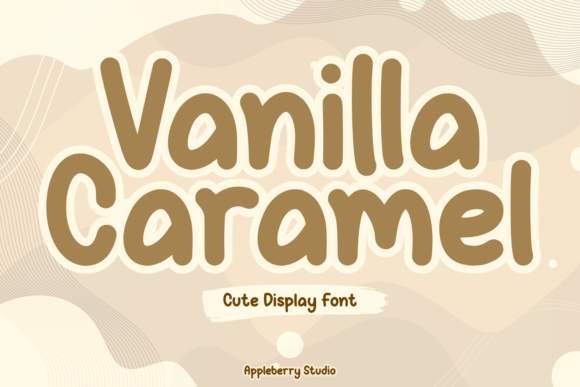 Vanilla Caramel: A Display Font That Makes Joy Instantly Readable